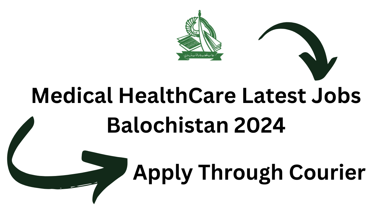 Medical HealthCare Latest Jobs Balochistan 2024