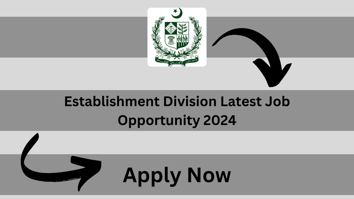 Establishment Division Latest Job Opportunity 2024