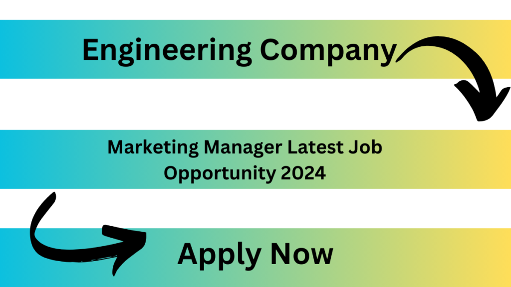 Marketing Manager Latest Job Opportunity 2024