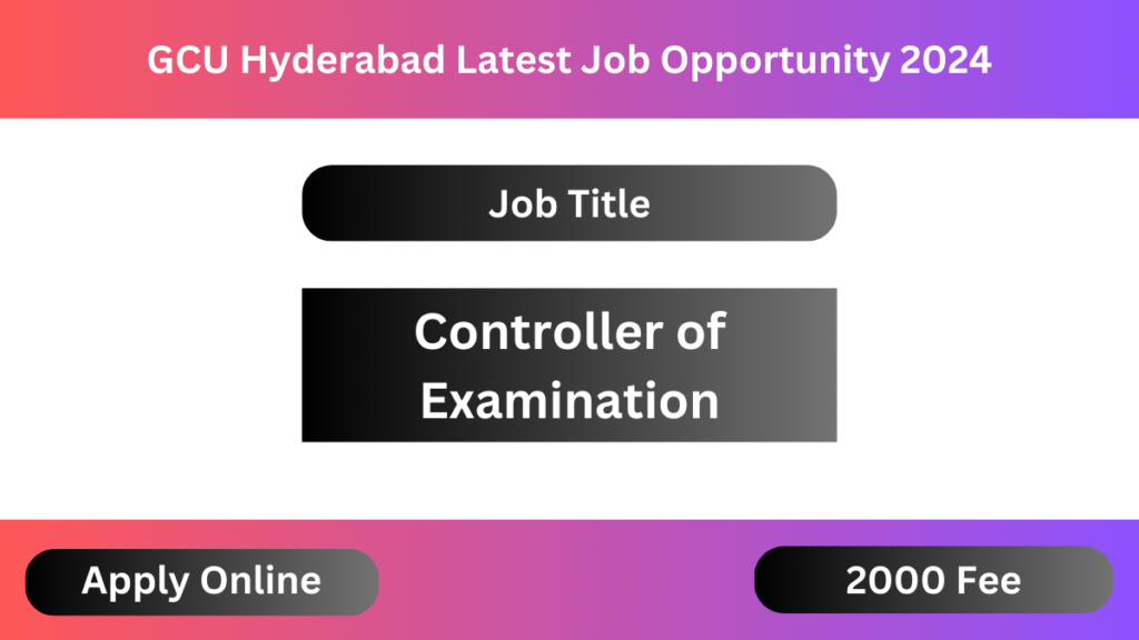 GCU Hyderabad Latest Job Opportunity 2024