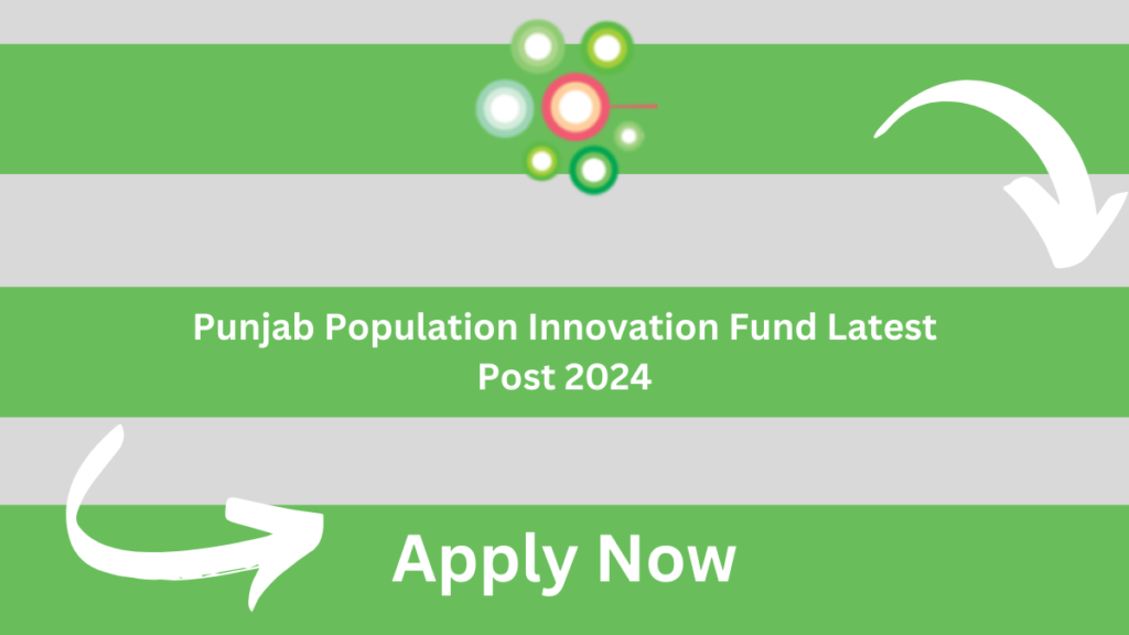 Punjab Population Innovation Fund Latest Post 2024