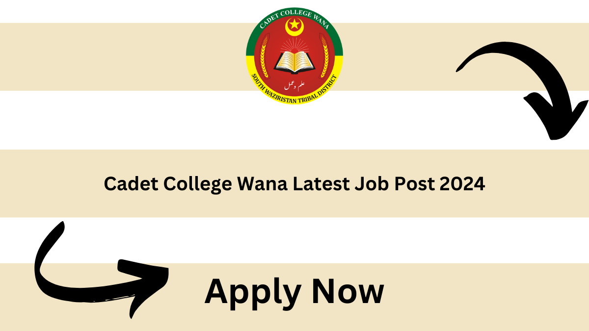 Cadet College Wana Latest Job Post 2024