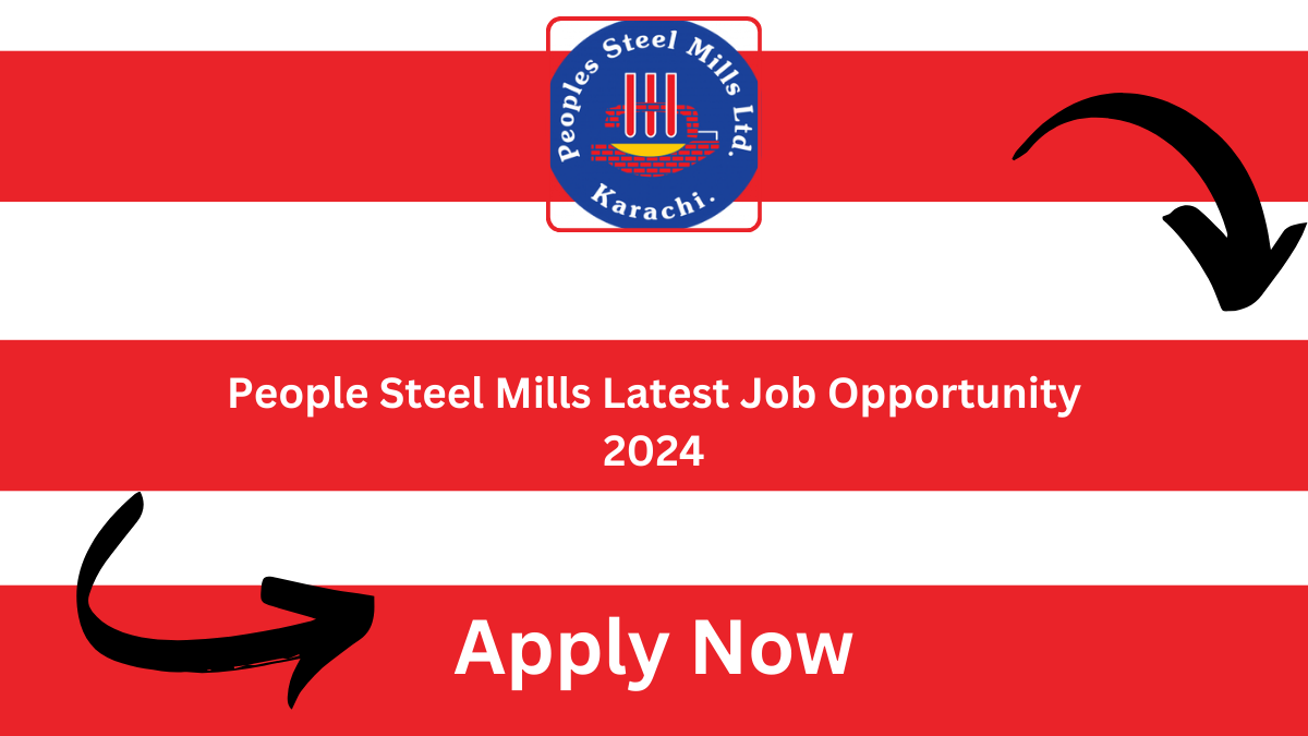 People Steel Mills Latest Job Opportunity 2024