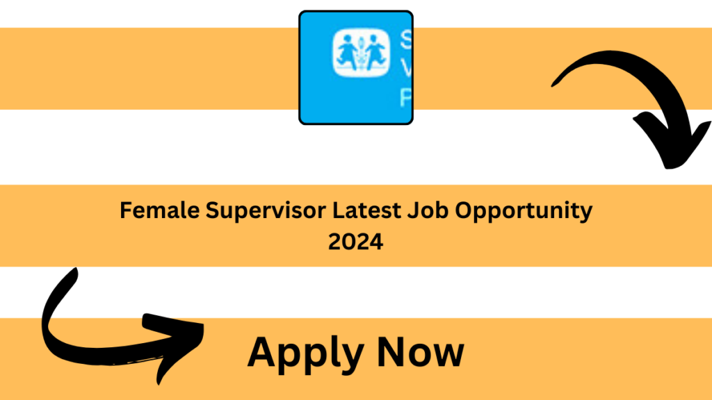 Female Supervisor Latest Job Opportunity 2024